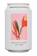 Something & Nothing: SomethingAndNothing-12oz-Seltzer-HibiscusRose-Front